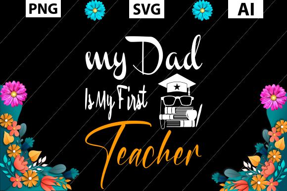 My Dad is My First Teacher: A Heartfelt Embroidery Design